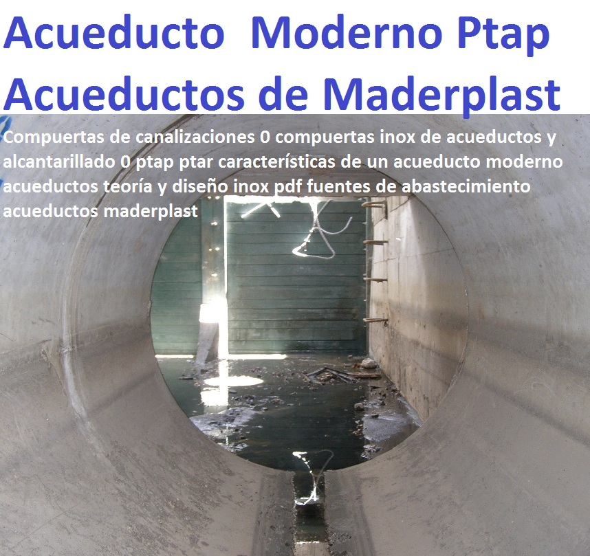 Compuertas de canalizaciones 0 compuertas de acueductos y alcantarillado 0 ptap ptar características de un acueducto moderno acueductos teoría y diseño pdf fuentes de abastecimiento acueductos maderplast Compuertas de canalizaciones 0 compuertas de acueductos y alcantarillado 0 ptap ptar características de un acueducto moderno acueductos teoría y diseño pdf fuentes de abastecimiento acueductos maderplast Compuertas de canalizaciones 0 compuertas de acueductos y alcantarillado 0 ptap ptar características de un acueducto moderno acueductos teoría y diseño pdf fuentes de abastecimiento acueductos maderplast